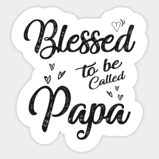 fathers day blessed to be called papa Sticker